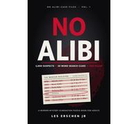 No Alibi: 5,000 Suspects, 30 Word Search Clues, One Killer: A Murder Mystery Elimination Puzzle Book for Adults