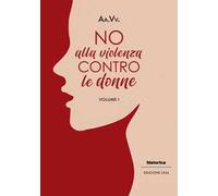 No alla violenza contro le donne. Vol. 1