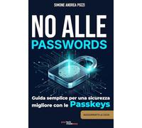 No alle passwords: Passkeys rese facili - Come vivere felicemente senza password