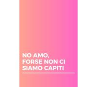 NO AMO, FORSE NON CI SIAMO CAPITI