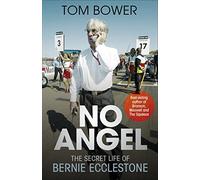 No Angel: The Secret Life of Bernie Ecclestone