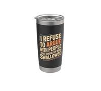 No Arguing With Those Who Should've Been Swallowed - Bicchiere termico in acciaio inox doppia parete
