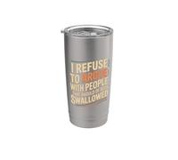 No Arguing With Those Who Should've Been Swallowed - Bicchiere termico in acciaio inox doppia parete