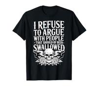 No Arguing with Those Who Should've Been Swallowed - Maglietta
