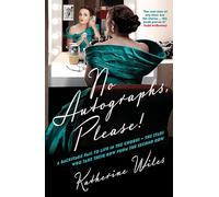 No Autographs, Please : Backstage antics, onstage disasters and the long road to success