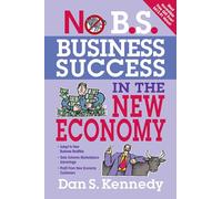 No B.S. Business Success for the New Economy