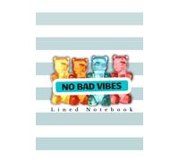 No Bad Vibes - Hardcover Lined Notebook (6 x 9 in): Cute Gummy Bear Journal | Matte Hard Cover | 120 Pages for Writing, Notes & Journaling