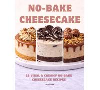 NO-BAKE CHEESECAKE: 25 Viral & Creamy No-Bake Cheesecake Recipes