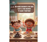 No-Bake Desserts for Kids: Easy & Fun Recipes to Make Together