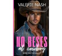 No beses al cowboy: Una comedia romántica con cowboy, chica curvy, relación falsa, proximidad forzada y segunda oportunidad