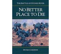 No Better Place to Die: The Battle of Stones River