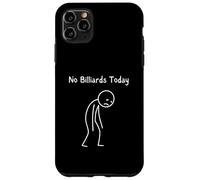 No Billiards Today - Giocatore di biliardo Giocatore di biliardo 8-Ball Custodia per iPhone 11 Pro Max