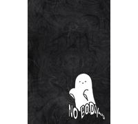 No Body Ghost Notebook - Funny Wordplay Journal | 6x9 Inch Hardcover with 120 Lined Pages | Cute Spooky Gift for Halloween, Horror Fans & Everyday Writing