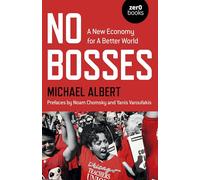 No Bosses: A New Economy for a Better World