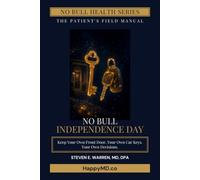 No Bull Independence Day: Live Well After 50: Independence Is the Real Longevity Marker
