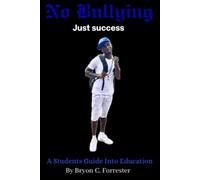 No Bullying Just Success: A students guide into education