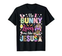 No Bunny Loves Me Like Jesus Easter Christian Kids Women Maglietta