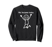 No Burpees Today, Divertente Allenamento Stickman Gym Rest Day Felpa