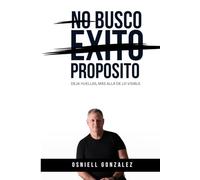 No busco éxito sino propósito: Deja huellas, mas allá de lo visible.