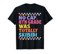 No Cap 8th Grade Was Totally Skibidi Last Day of School Maglietta