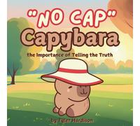 "NO CAP" Capybara: The Importance of Telling the Truth! | A Funny Rhyming Children's Story Book