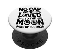 No Cap Loved To The Moon Paws Up 2026 Artwork Pet Lovers PopSockets PopGrip Adesivo