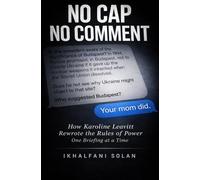 NO CAP, NO COMMENT: How Karoline Leavitt Rewrote the Rules of Power One Briefing at a Time