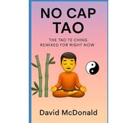 No Cap Tao: The Tao Te Ching Remixed for Right Now