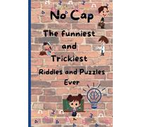No Cap The Funniest and Trickiest Riddles and Puzzles Ever: **No Cap: The Funniest and Trickiest Riddles and Puzzles Ever** *Hilarious Riddles, ... Using Today’s Viral Vocab for Maximum Fun!*