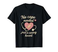 No Cape Needed Just a Caring Heart Nurse novità Maglietta