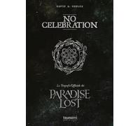 No celebration. La biografia ufficiale dei Paradise Lost