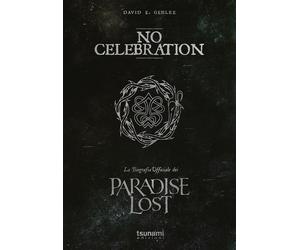 No celebration. La biografia ufficiale dei Paradise Lost - Gehlke David E.