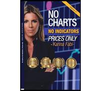 No charts, no indicators, prices only: A sucessful trading story