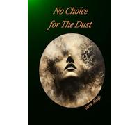 No Choice for the Dust: Inspirational Poetry
