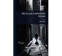 No Clue! A Mystery Story