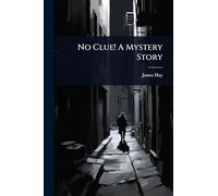 No Clue! A Mystery Story