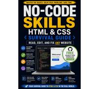 No-Code Skills: HTML & CSS Survival Guide for Marketers, Bloggers, and Shopify Sellers: Read, Edit, and Fix Any Website - Without Becoming a Developer