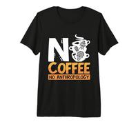 No Coffee No Antico Archeologo Coffee Lover Antropologia Maglietta Premium