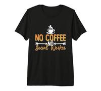 No Coffee No Social Service Aide Amante del caffè Assistente Sociale Maglietta Premium