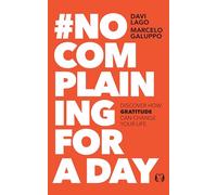 #no Complaining for a Day: Discover How Gratitude Can Change Your Life