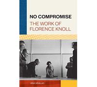 No compromise: the work of Florence Knoll