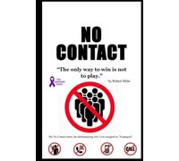 NO CONTACT: The only way to win, is not to play!