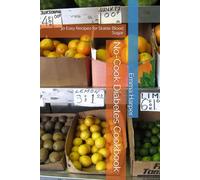 No-Cook Diabetes Cookbook: 30 Easy Recipes for Stable Blood Sugar