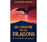 No Country for Old Dragons: We've Come for Your Eggs II