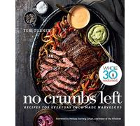 No Crumbs Left: Whole30 Endorsed, Recipes for Everyday Food Made Marvelous