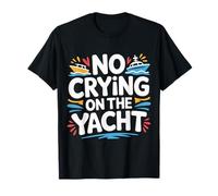 No Crying On The Yacht Luxury Boating Jokes |- Maglietta