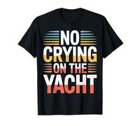 No Crying On The Yacht Scherzi sulla Nautica di Lusso |- Maglietta