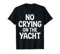 No Crying On The Yacht Scherzi sulla Nautica di Lusso ||- Maglietta