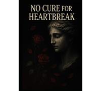 No Cure for Heartbreak