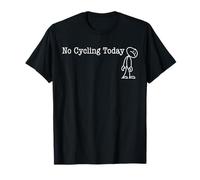 No Cycling Today Fun Humor for Road biker joke Maglietta